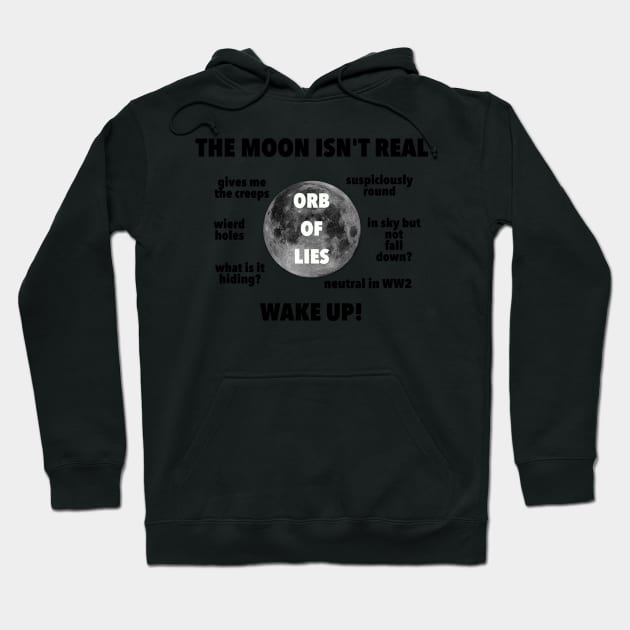 The moon isn't real Hoodie by spyderfyngers